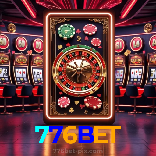 776BET:Jogue poker, roleta e aposte no futebol no melhor cassino online!